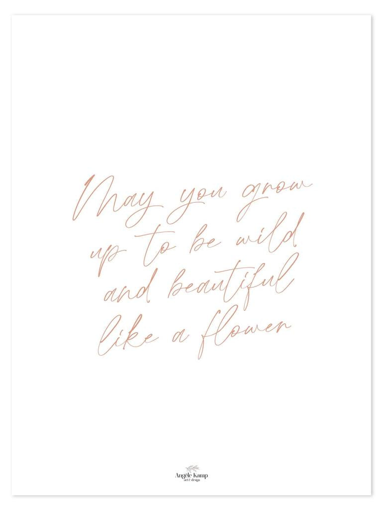 Minimalistische poster met sierlijke, oranjebruine tekst "May you grow up to be wild and beautiful like a flower", organisch . - Poster Poppie (2stuks) | Lilipinso - Default Title - bloemen, Islandic poppies, kinderkamer, klaprozen, lilipinso, rozen - Casa Mini
